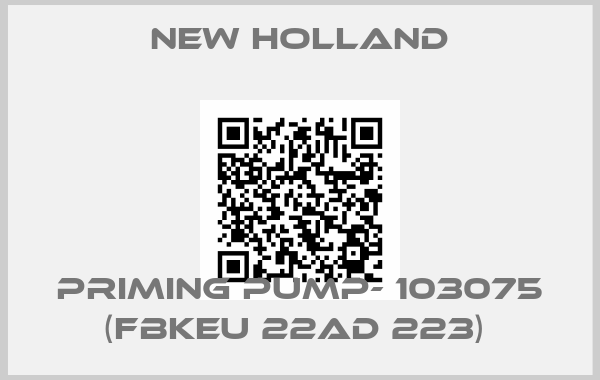 new holland-PRIMING PUMP- 103075 (FBKEU 22AD 223) 