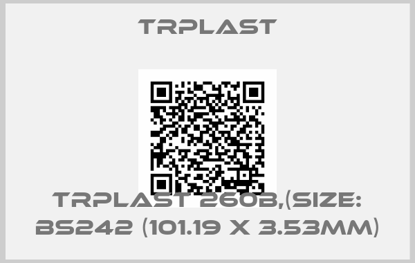 TRPlast-TRPlast 260B,(Size: BS242 (101.19 x 3.53mm)