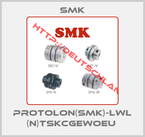 SMK-PROTOLON(SMK)-LWL (N)TSKCGEWOEU 