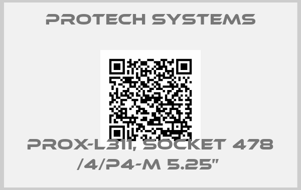 Protech Systems-PROX-L311, SOCKET 478 /4/P4-M 5.25” 