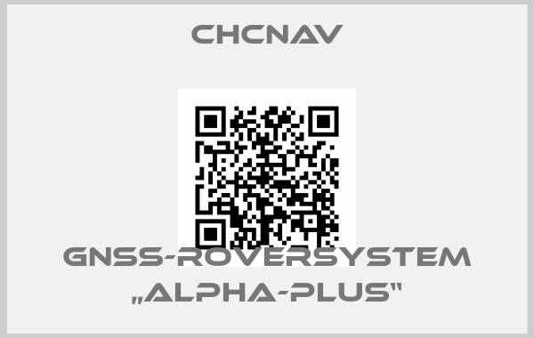 CHCNAV-GNSS-Roversystem „Alpha-Plus“