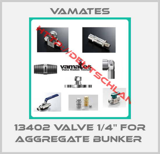 Vamates-13402 VALVE 1/4" FOR AGGREGATE BUNKER 