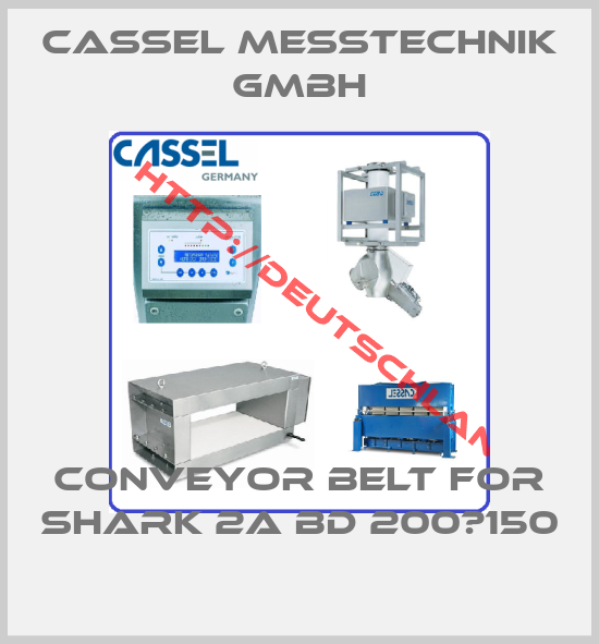 CASSEL Messtechnik GmbH-Conveyor belt For SHARK 2A BD 200х150