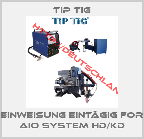 TIP TIG-Einweisung eintägig for AiO System HD/KD