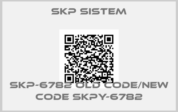 SKP Sistem-SKP-6782 old code/new code SKPY-6782