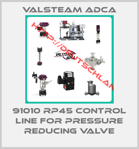 Valsteam ADCA-91010 RP45 control line for pressure reducing valve