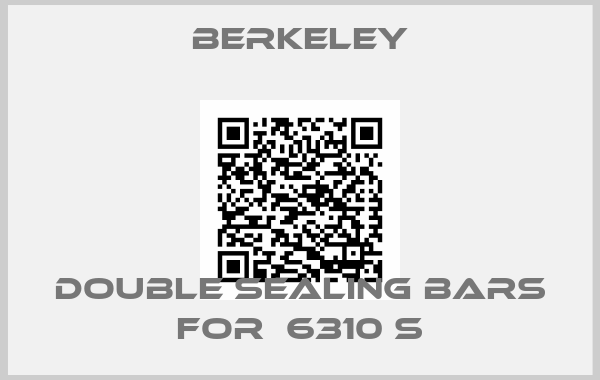 Berkeley-Double sealing bars for  6310 S