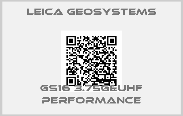 Leica Geosystems-GS16 3.75G&UHF Performance
