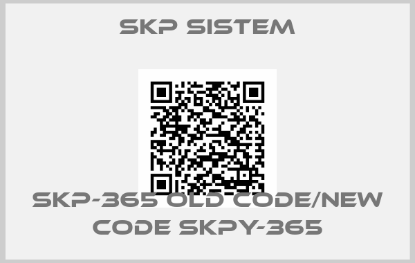 SKP Sistem-SKP-365 old code/new code SKPY-365