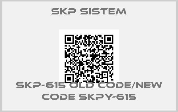 SKP Sistem-SKP-615 old code/new code SKPY-615