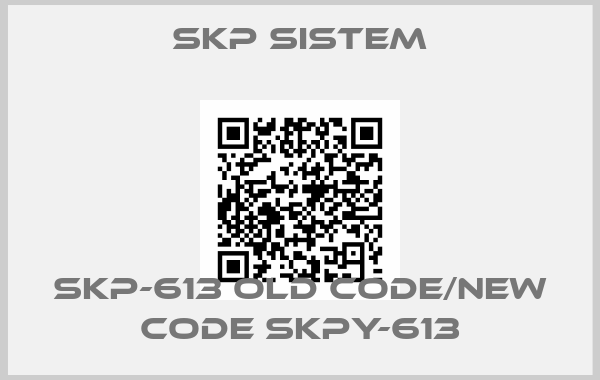 SKP Sistem-SKP-613 old code/new code SKPY-613