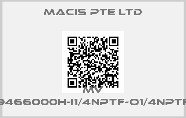 MACIS Pte Ltd-MV 9466000H-I1/4NPTF-O1/4NPTF
