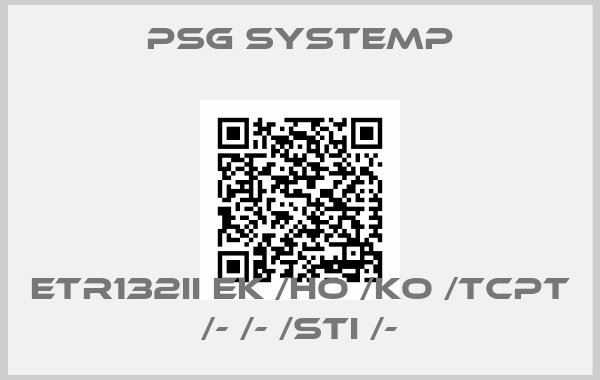 PSG SYSTEMP-ETR132II EK /HO /KO /TCPT /- /- /STI /-