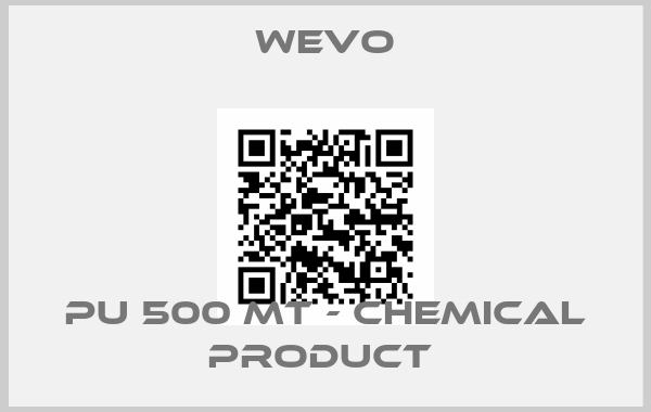 WEVO-PU 500 MT - chemical product 