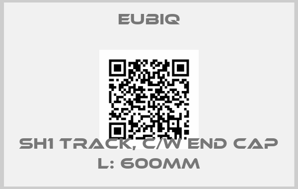 EUBIQ-SH1 Track, c/w end cap L: 600mm
