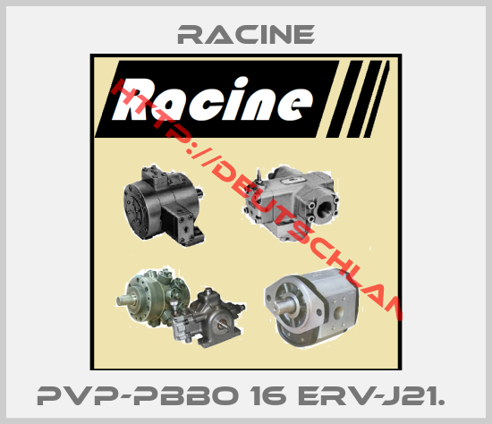 Racine-PVP-PBBO 16 ERV-J21. 