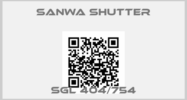 SANWA SHUTTER-SGL 404/754