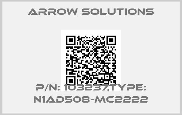 Arrow Solutions-P/N: 103237,Type: N1AD508-MC2222