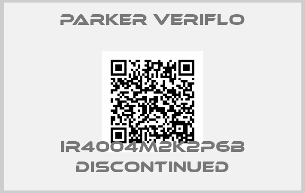 Parker Veriflo-IR4004M2K2P6B discontinued