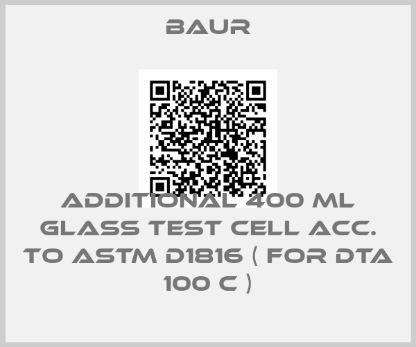 Baur-Additional 400 ml glass test cell acc. to ASTM D1816 ( for DTA 100 C )