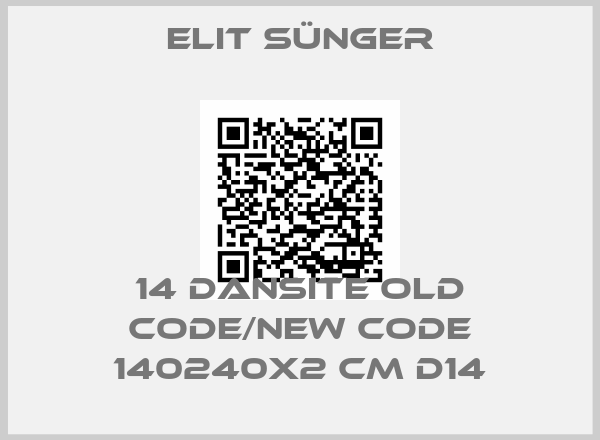 Elit Sünger-14 DANSITE old code/new code 140240X2 CM D14
