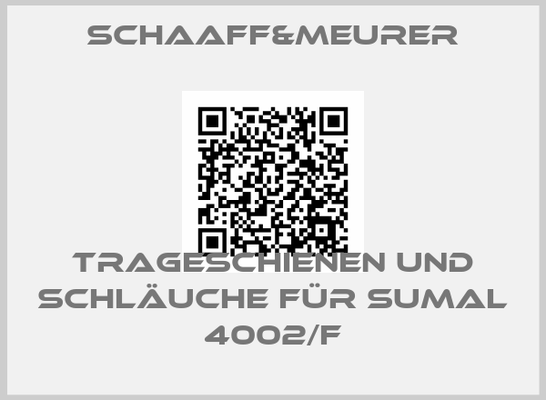 Schaaff&Meurer-Trageschienen und Schläuche für SUMAL 4002/F