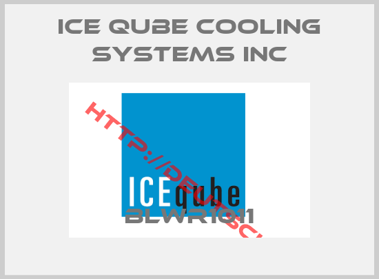 ICE QUBE COOLING SYSTEMS INC-BLWR1011