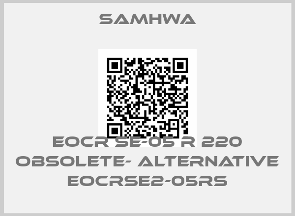 Samhwa-EOCR SE-05 R 220 OBSOLETE- ALTERNATIVE EOCRSE2-05RS