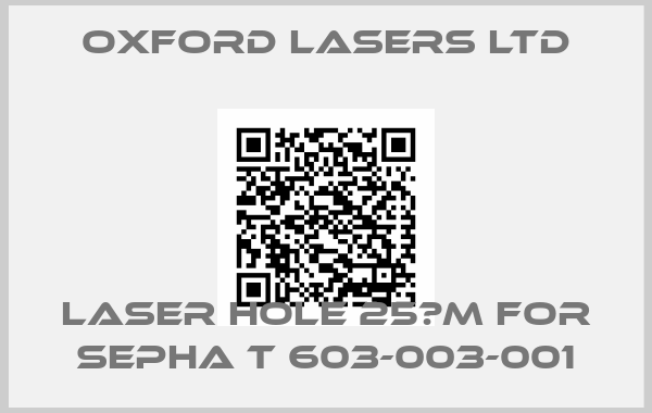 Oxford Lasers Ltd-laser hole 25µm for Sepha T 603-003-001