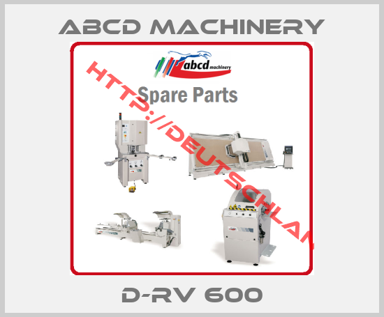 ABCD MACHINERY-D-RV 600