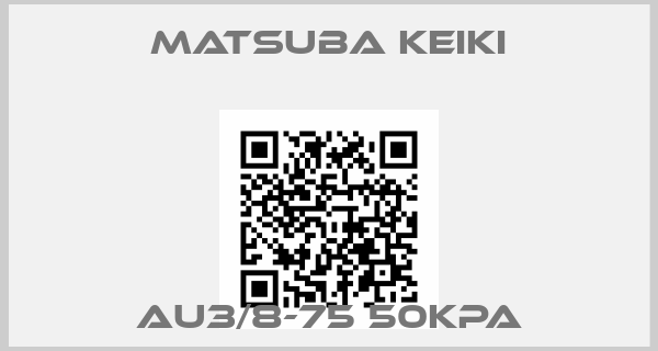 MATSUBA KEIKI-AU3/8-75 50KPA