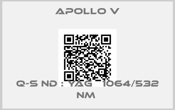 APOLLO V-Q-S ND : YAG   1064/532 NM 