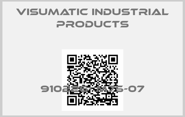 Visumatic industrial Products-910226- M75-07