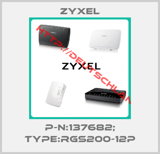 Zyxel-P-N:137682; Type:RGS200-12P