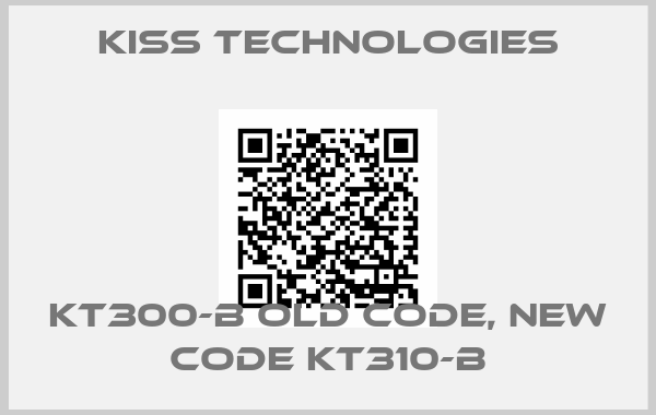 Kiss Technologies-KT300-B old code, new code KT310-B