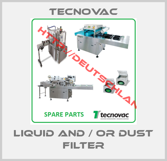 Tecnovac-Liquid and / or dust filter