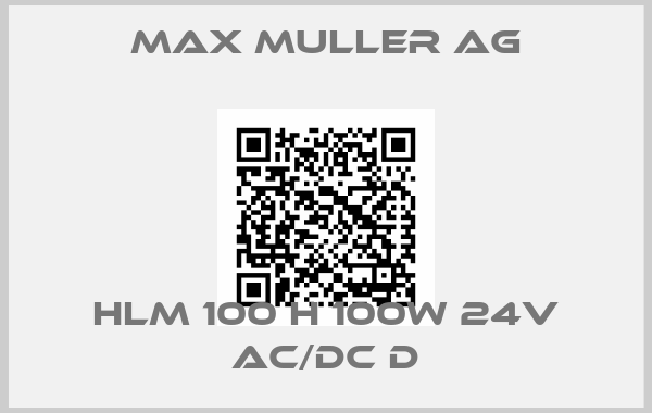 Max Muller AG-HLM 100 H 100W 24V AC/DC D