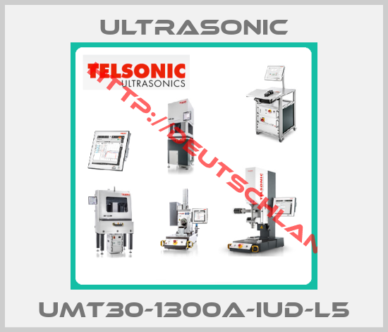 ULTRASONIC-UMT30-1300A-IUD-L5