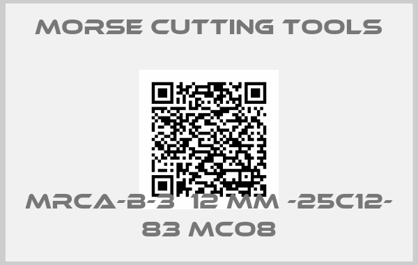 Morse Cutting Tools-MRCA-B-3  12 MM -25C12- 83 MCO8