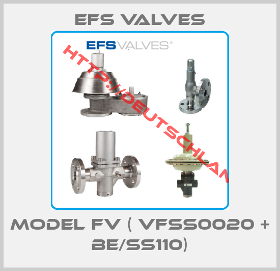 EFS VALVES-Model FV ( VFSS0020 + BE/SS110)