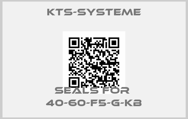 kts-systeme-Seals for  40-60-F5-G-KB