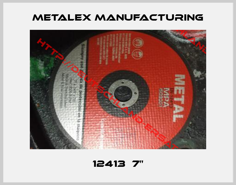 Metalex Manufacturing-12413  7"