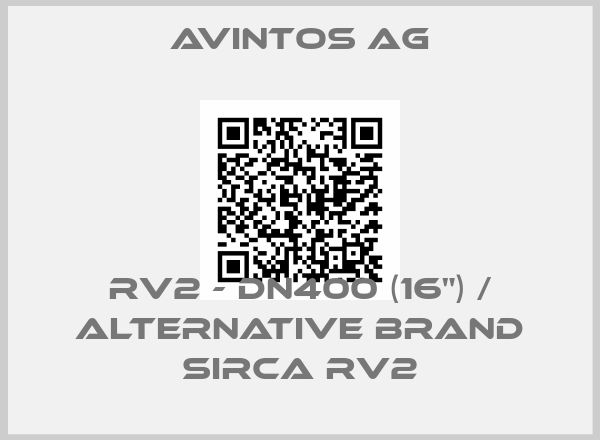 Avintos ag-RV2 - DN400 (16") / alternative brand Sirca RV2