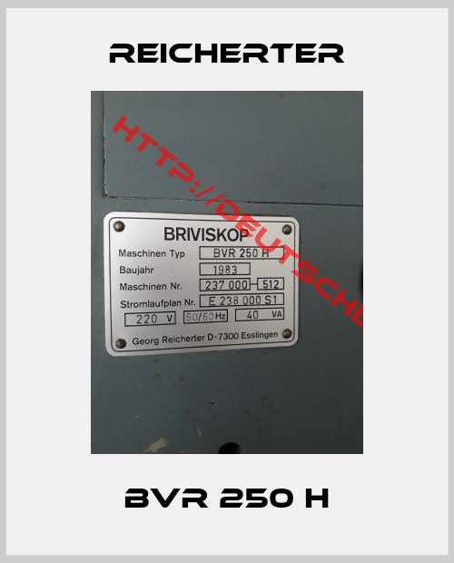 Reicherter-BVR 250 H