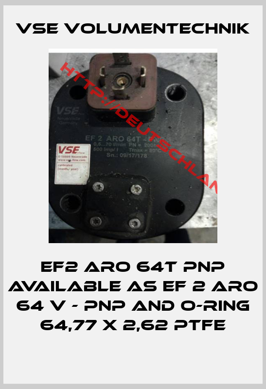 VSE Volumentechnik-EF2 ARO 64T PNP available as EF 2 ARO 64 V - PNP and O-Ring 64,77 x 2,62 PTFE