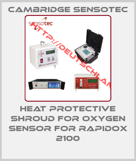 CAMBRIDGE SENSOTEC-Heat protective shroud for oxygen sensor for Rapidox 2100
