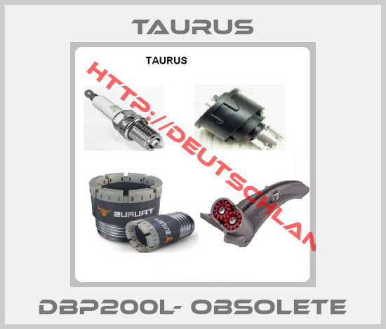 TAURUS-DBP200L- obsolete