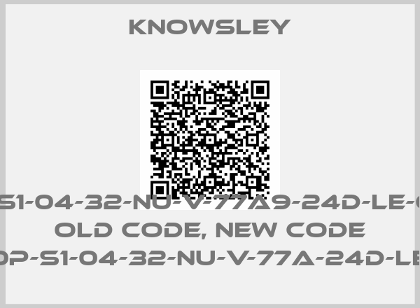 Knowsley-FP10P-S1-04-32-NU-V-77A9-24D-LE-65-030 old code, new code FP10P-S1-04-32-NU-V-77A-24D-LE-65