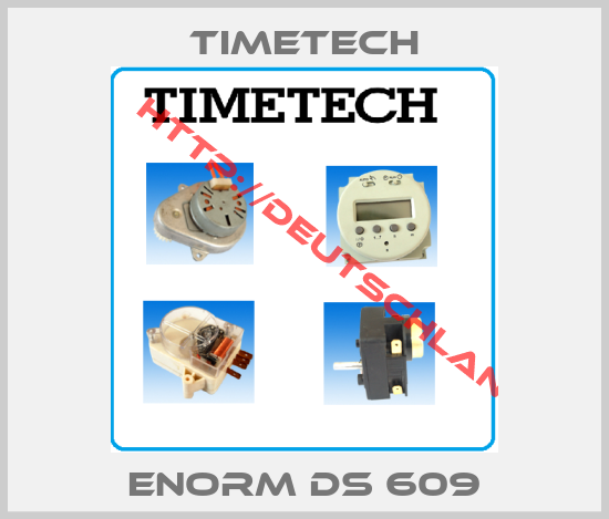 Timetech-ENORM DS 609