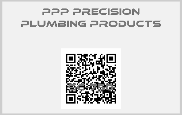PPP Precision Plumbing Products-SC-750